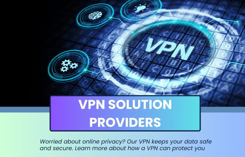 Vpn Solution Providers In Hyderabad Top VPN Solution Providers in Hyderabad: Ensuring Secure Online Connectivity